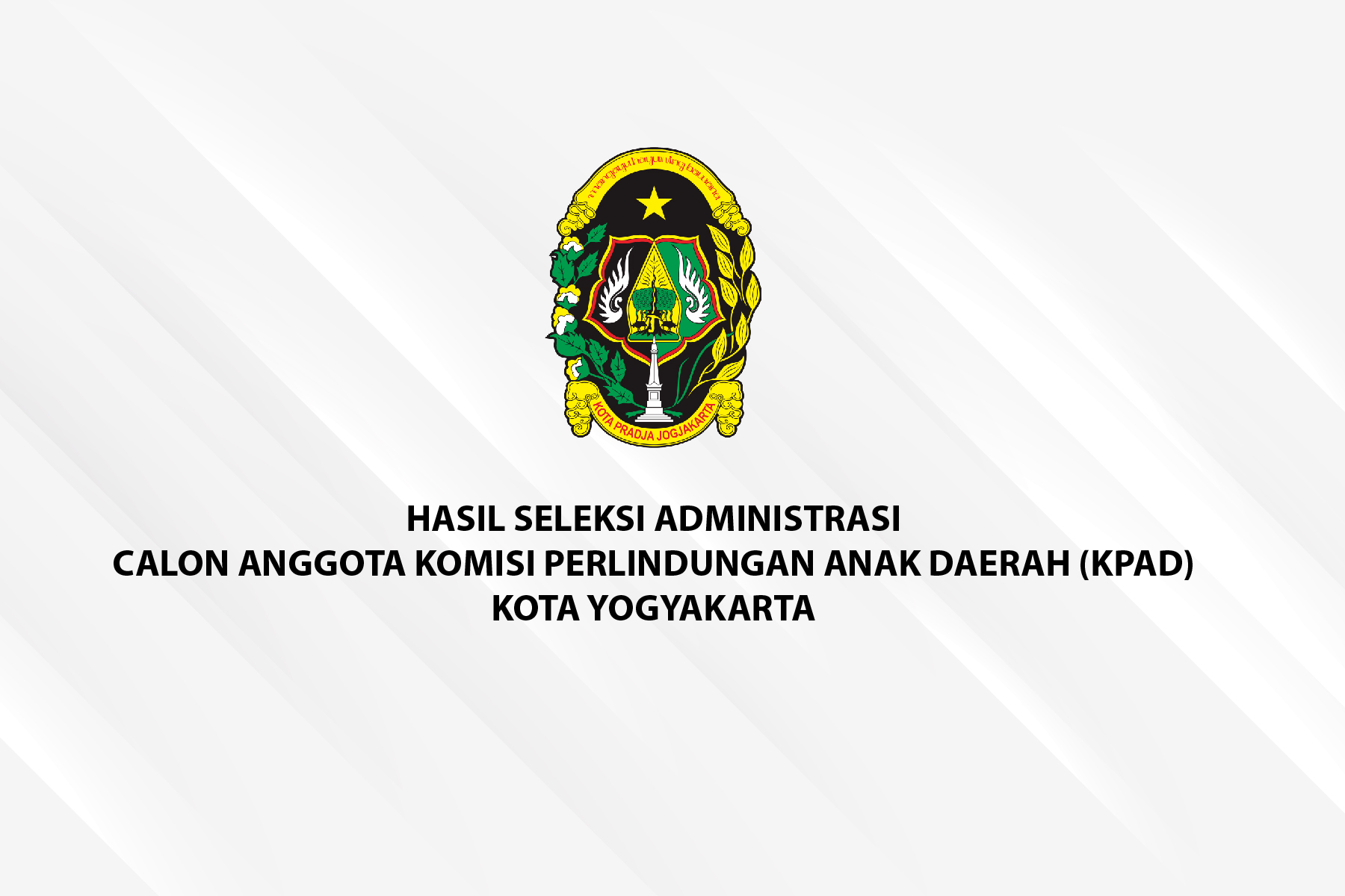 Hasil Seleksi Administrasi Calon Anggota Komisi Perlindungan Anak Daerah Kota Yogyakarta